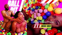 Imani Seduction Getting Her Pussy Up - BALL PIT MUSIC VIDEO